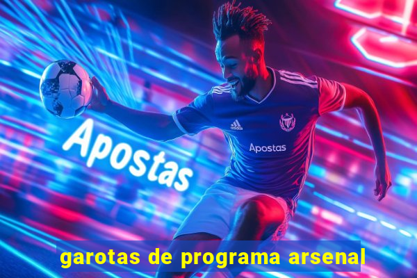 garotas de programa arsenal